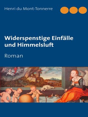 cover image of Widerspenstige Einfälle und Himmelsluft